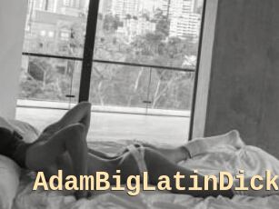 AdamBigLatinDick