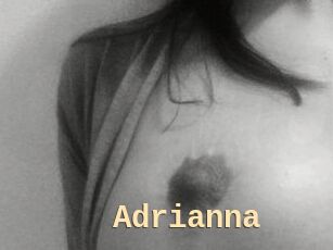 Adrianna