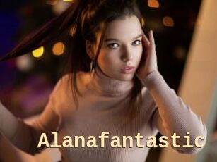 Alanafantastic