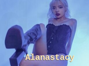 Alanastacy