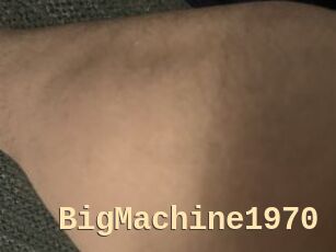 BigMachine1970