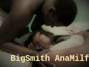 BigSmith_AnaMilf