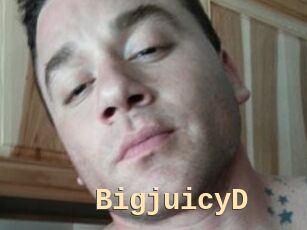 BigjuicyD