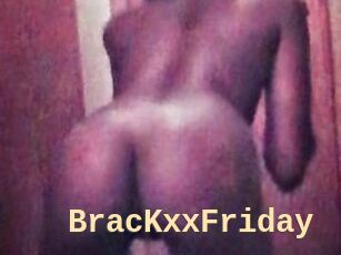 BracKxxFriday