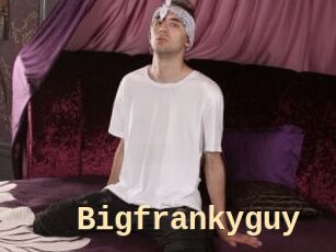 Bigfrankyguy