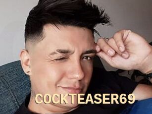 COCKTEASER69