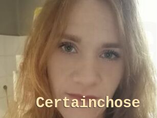 Certainchose