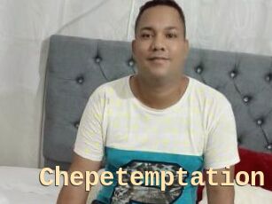 Chepetemptation