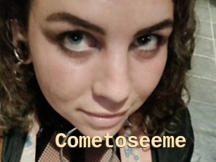 Cometoseeme