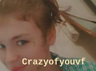Crazyofyouvf