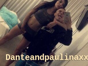 Danteandpaulinaxxx