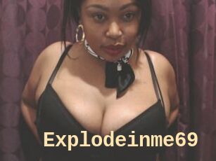 Explodeinme69