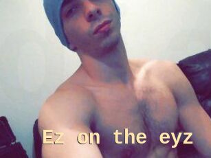 Ez_on_the_eyz