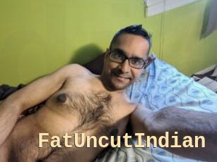 FatUncutIndian