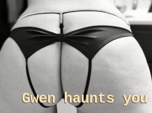 Gwen_haunts_you
