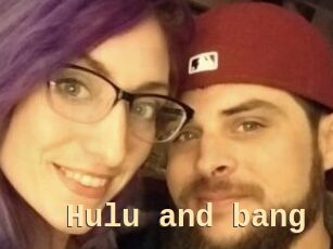 Hulu_and_bang