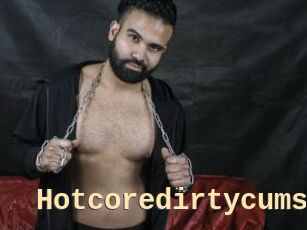 Hotcoredirtycums