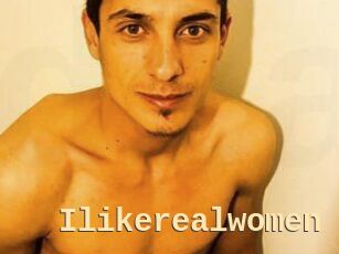 Ilikerealwomen