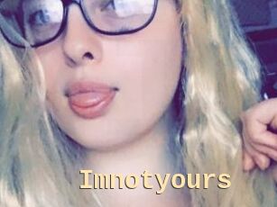 Imnotyours