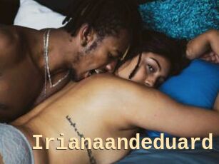 Irianaandeduard