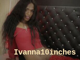 Ivanna10inches