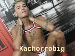 Kachorrobig