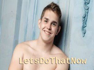 LetsDoThatNow