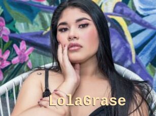 LolaGrase