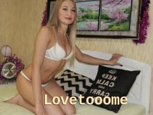 Lovetooome