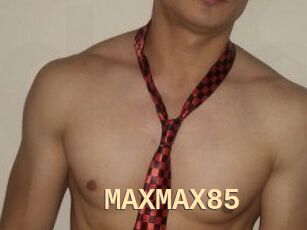 MAXMAX85
