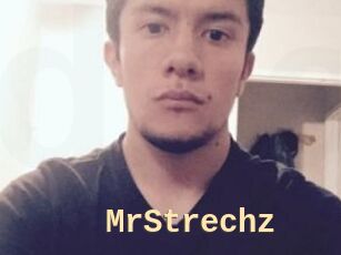 MrStrechz