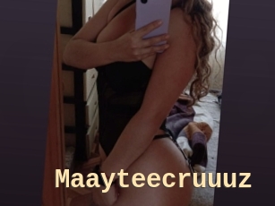 Maayteecruuuz