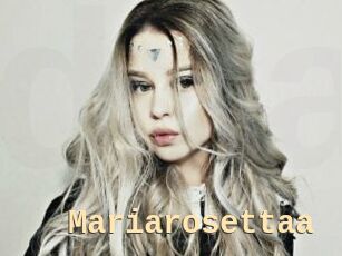 Mariarosettaa