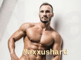 Maxxushard
