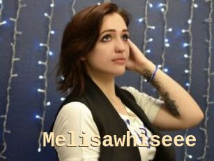 Melisawhiseee