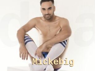 Mickebig