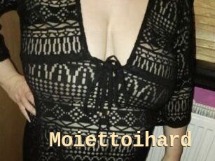 Moiettoihard