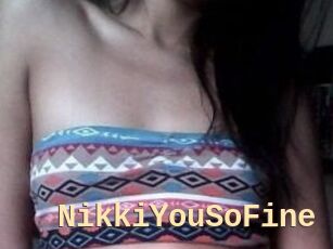 NikkiYouSoFine