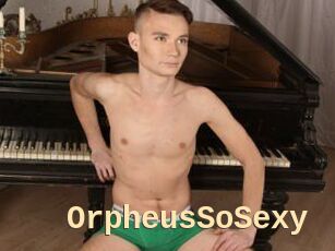 OrpheusSoSexy