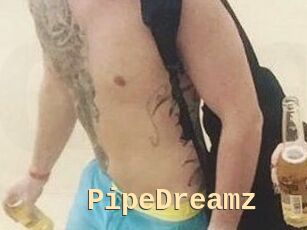 PipeDreamz