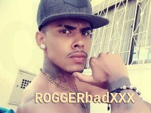 ROGGERbadXXX