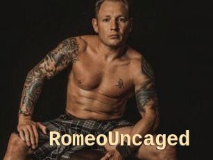 RomeoUncaged
