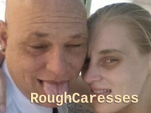 RoughCaresses
