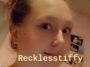 Recklesstiffy