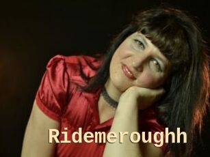 Ridemeroughh