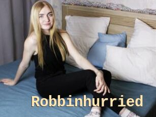 Robbinhurried
