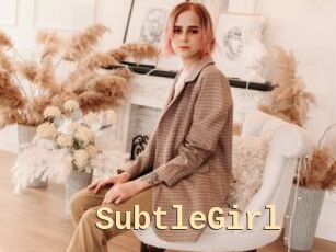 SubtleGirl