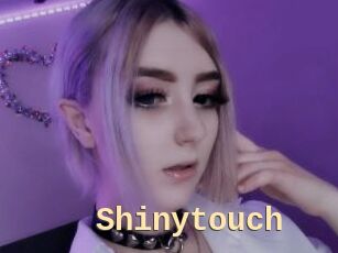 Shinytouch