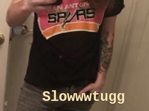 Slowwwtugg