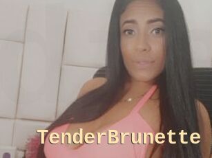 TenderBrunette